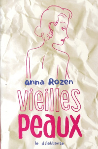 Vieilles peaux - Rozen Anna