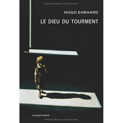 Le Dieu du tourment - Ehrhard Hugo