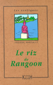 Le riz de Rangoon - Marinacce Frédéric