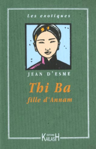 Thi Ba, fille d'Annam - Esme Jean d'