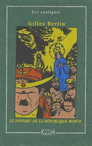 Le disparu de la république morte - Bertin Gilles