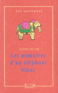 Les mémoires d'un éléphant blanc - Gautier Judith ; Noblet Agnès de