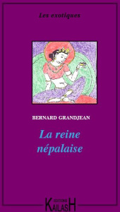 La reine népalaise - Grandjean Bernard