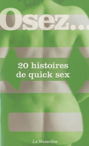 20 histoires de quick sex - Larue Michèle ; Rose Stéphane ; Rise Cali ; Vivari