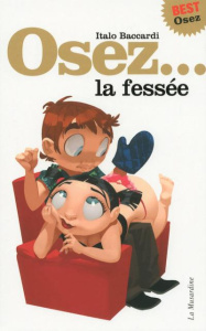 Osez la fessée - Baccardi Italo