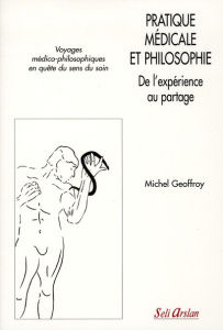 Pratique médicale et philosophie. De l'expérience au partage - Geoffroy Michel