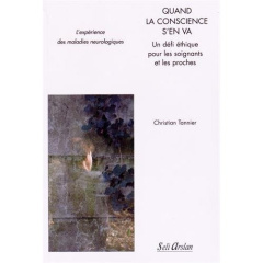 Quand la conscience s'en va. Un défi éthique pour les soignants et les proches - Tannier Christian ; Fiat Eric