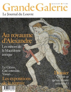 Grande Galerie N° 17, sept., oct., nov. 2011 : Au royaume d'Alexandre. Les trésors de Macédoine anti - Castany Laurence