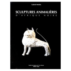 Sculptures animalières d'Afrique noire. [exposition présentée par la Société des amateurs de l'art a - Massa Gabriel