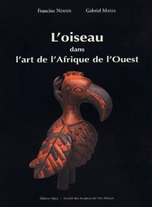 L'oiseau dans l'art d'Afrique de l'Ouest - Massa Gabriel ; Ndiaye Francine