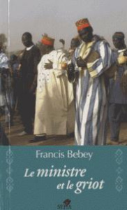 Le ministre et le griot - Bebey Francis