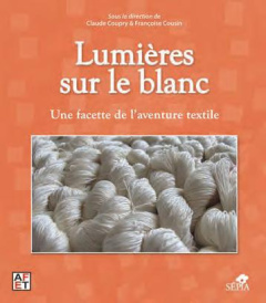 Lumières sur le blanc. Une facette de l'aventure textile - Coupry Claude ; Cousin Françoise