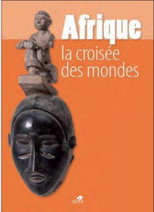 Afrique, la croisée des mondes - Amselle Jean-Loup ; Salaberry Emilie ; Ky Jean Cél