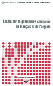 Essais sur la grammaire comparée du français et de l'anglais - Miller Philip ; Zribi-Hertz Anne