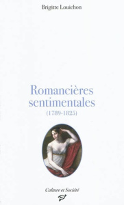Romancières sentimentales (1789-1825) - Louichon Brigitte