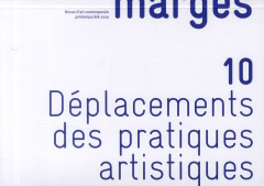 Marges N° 10 : Déplacements des pratiques artistiques - Delaune Benoît ; Fernandez Laure ; Necker Sophie ;