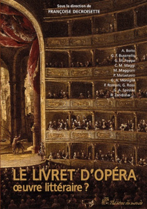 Le livret d'opéra, oeuvre littéraire ? - Decroisette Françoise
