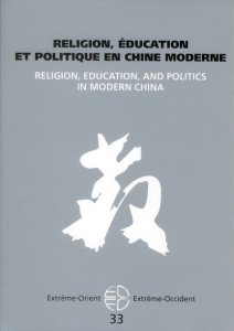 Extrême-orient extrême-occident N° 33, 2011 : Religion, éducation et politique en Chine moderne - Ji Zhe