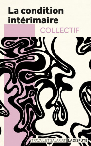 La condition intérimaire - Barlet Blandine ; Barnier Louis-Marie ; Mascova El