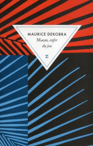 Macao, enfer du jeu - Dekobra Maurice
