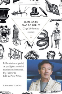 Ce qu'ici-bas nous sommes - Blas de Roblès Jean-Marie
