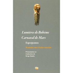 Lumières de Bohème ; Carnaval de Mars. Esperpentos - Valle-Inclan Ramon del ; Salaün Serge