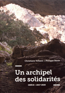 Un archipel des solidarités. Grèce 2017-2020 - Vollaire Christiane ; Bazin Philippe