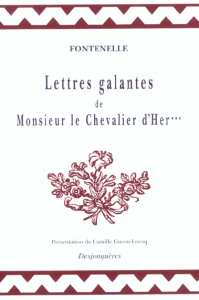 Lettres galantes de Monsieur le chevalier d'Her*** - FONTENELLE (LE BOVIE