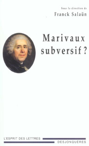 Marivaux subversif ? - Salaün Franck
