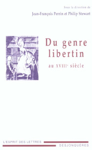 Du genre libertin au XVIIIe siècle - Perrin Jean-Jacques ; Stewart Philip ; Cryle Peter