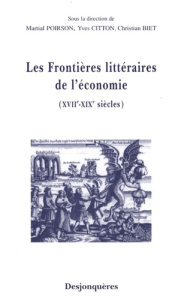 LES FRONTIERES LITTERAIRES DE L'ECONOMIE 17E-19E - POIRSON MARTIAL