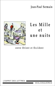 LES MILLE ET UNE NUITS ENTRE ORIENT ET OCCIDENT - SERMAIN JEAN-PAUL