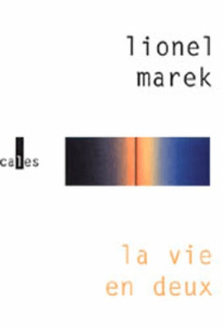 LA VIE EN DEUX - MAREK LIONEL