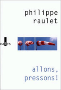ALLONS, PRESSONS ! - RAULET PHILIPPE