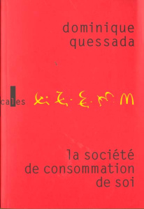 LA SOCIETE DE CONSOMMATION DE SOI(POLITIQUE DE LA PUBLICITE) - QUESSADA DOMINI