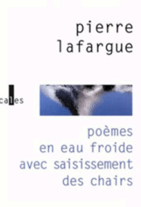 POEMES EN EAU FROIDE - LAFARGUE PIERRE