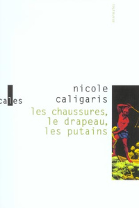 LES CHAUSSURES / LE DRAPEAU / LES PUTAINS - CALIGARIS NICOL