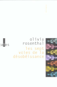 LES SEPT VOIES DE LA DESOBEISSANCE - ROSENTHAL OLIVI