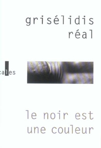 LE NOIR EST UNE COULEUR - REAL GRISELIDIS