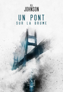 Un pont sur la brume - Johnson Kij ; Denis Sylvie