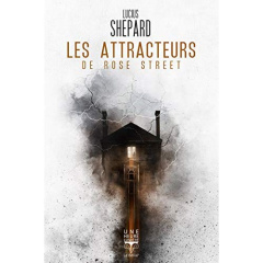 Les attracteurs de Rose Street - Shepard Lucius ; Brèque Jean-Daniel