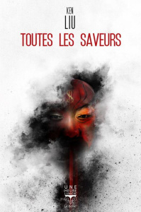 Toutes les saveurs. Un conte de Guan Yu, le dieu chinois de la guerre, en Amérique - Liu Ken ; Durastanti Pierre-Paul