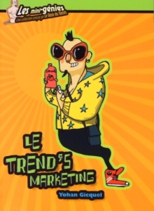 Le trend's marketing - Gicquel Yohan