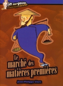 Le marché des matières premières - Clerc Jean-Philippe