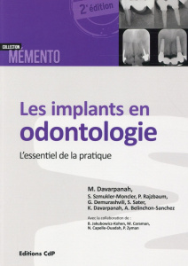 Les implants en odontologie. L'essentiel de la pratique, 2e édition - Davarpanah Mithridate ; Szmukler-Moncler Serge ; R