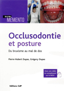 Occlusodontie et posture. Du bruxisme au mal de dos - Dupas Pierre-Hubert ; Dupas Grégory