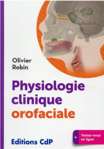 Physiologie clinique orofaciale - Robin Olivier