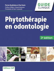 Phytothérapie en odontologie. 3e édition - Goetz Paul ; Boukhobza Florine ; Quemoun Albert-Cl