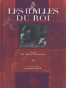 Les Idylles du Roi. Enide, Viviane, Elaine, Guenièvre - Tennyson Alfred ; Doré Gustave