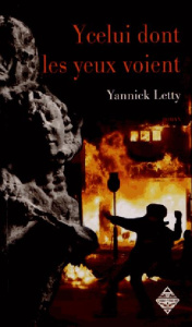 Ycelui dont les yeux voient - Letty Yannick